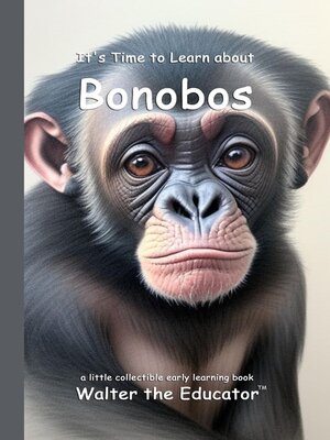cover image of It's Time to Learn About Bonobos